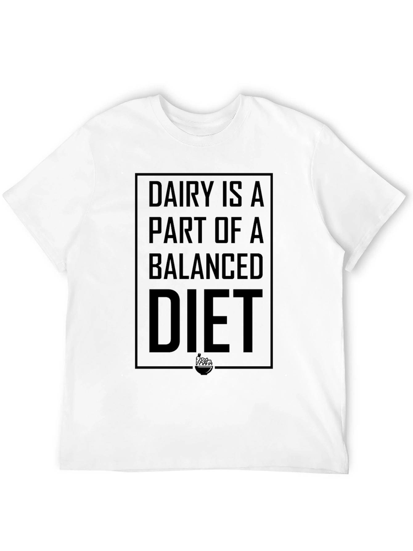 Dairy Is A Balanced Diet Graphic T-Shirt