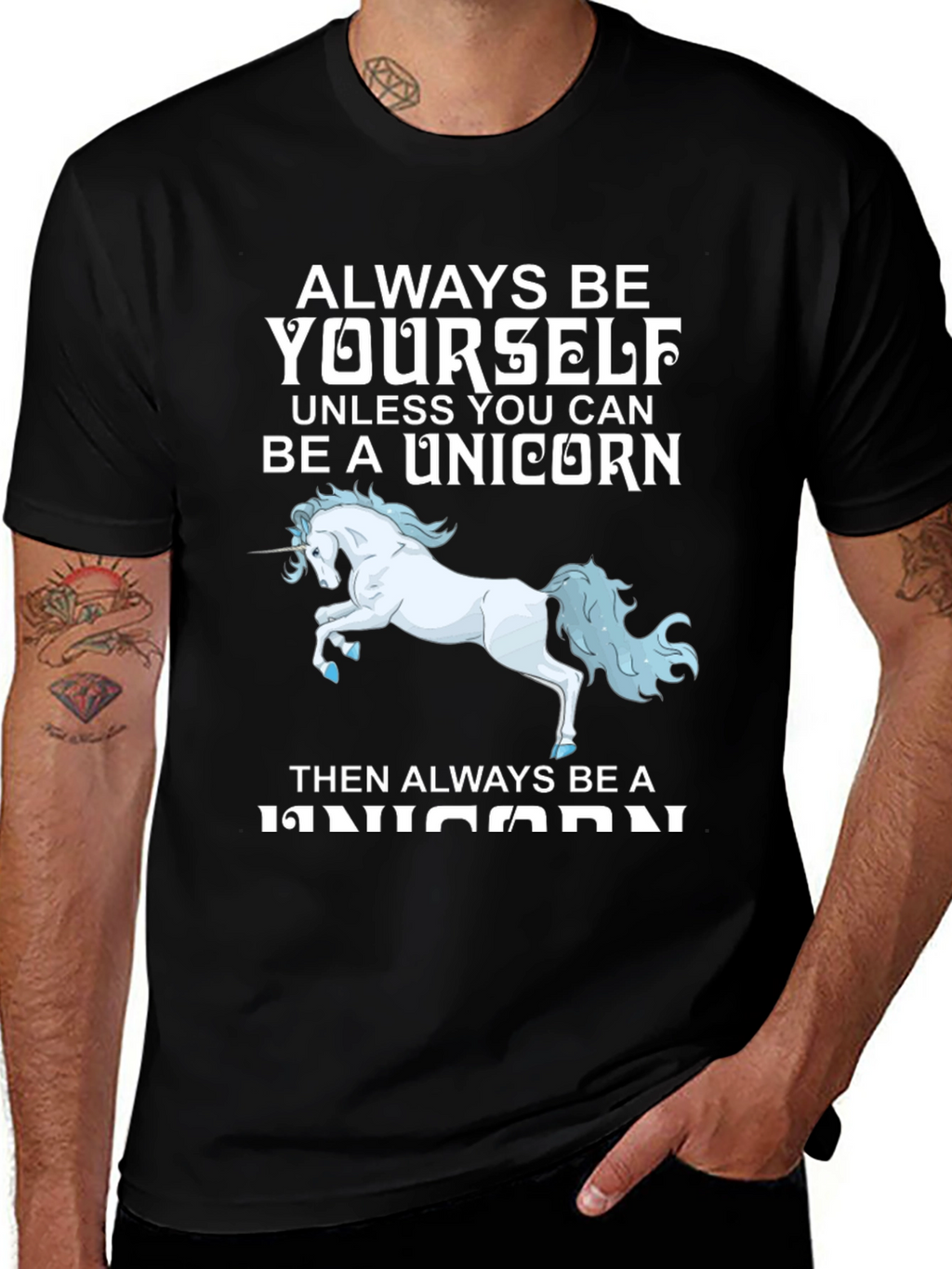 Unicorn T-Shirt: Always Be Yourself (Unless...)