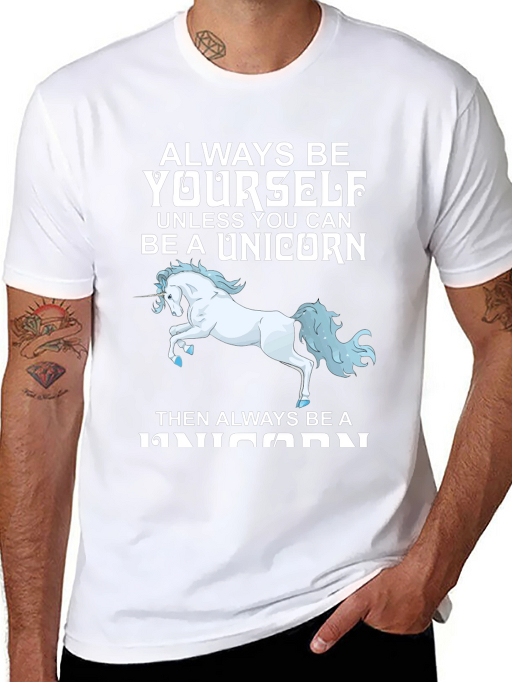 Unicorn T-Shirt: Always Be Yourself (Unless...)