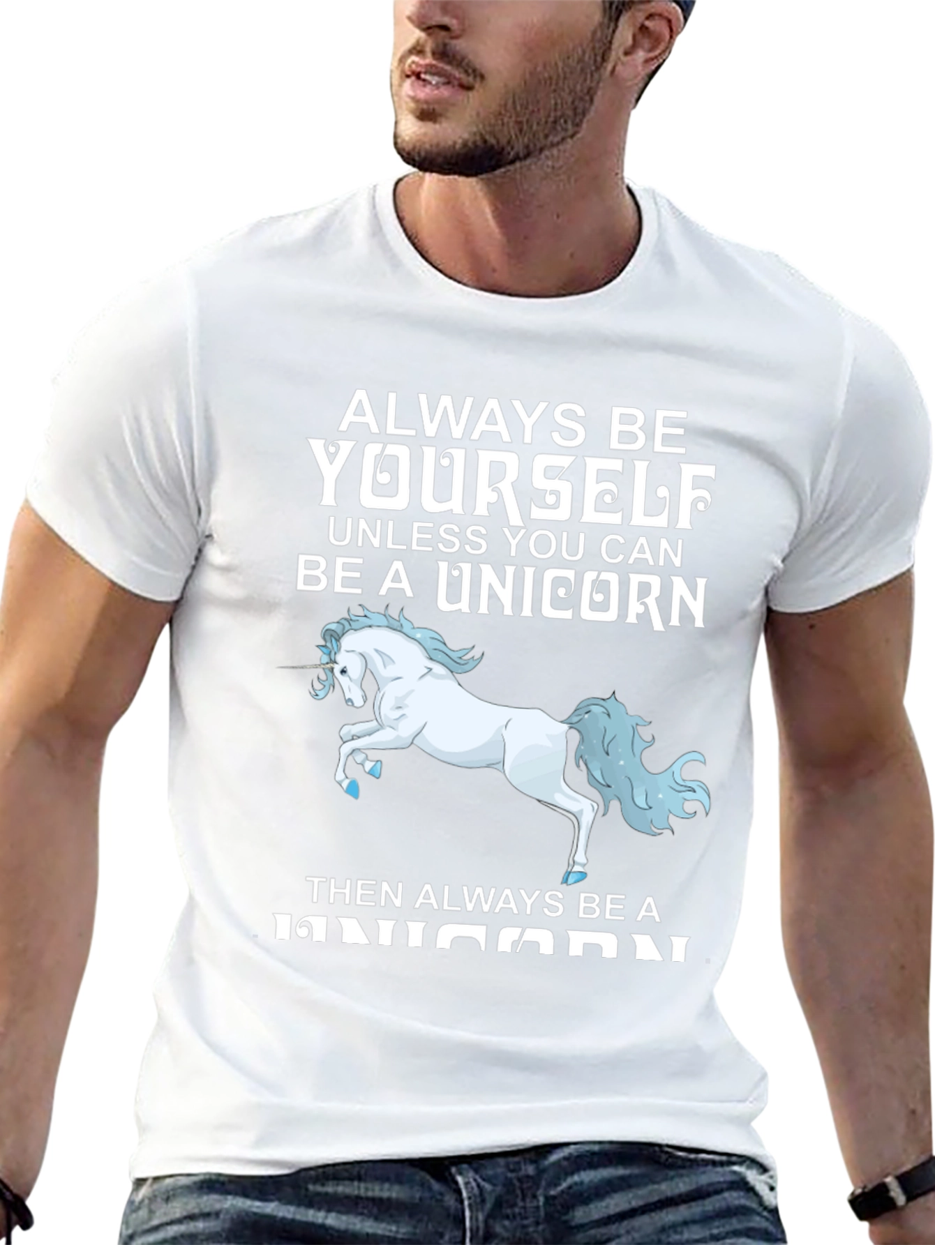Unicorn T-Shirt: Always Be Yourself (Unless...)