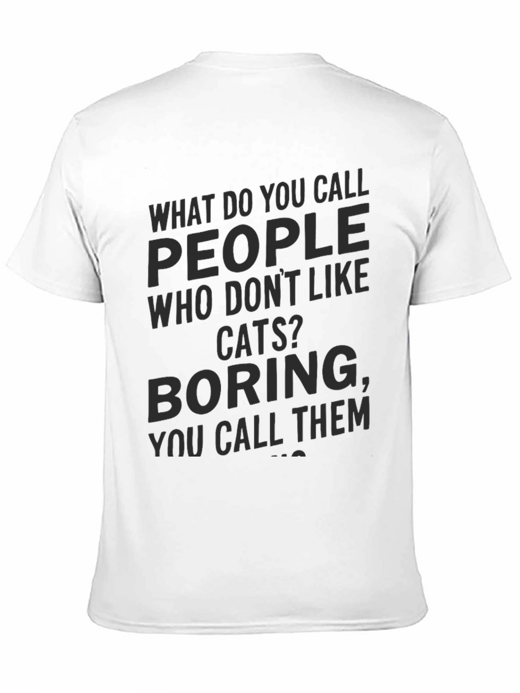 Boring Cat Haters T-Shirt