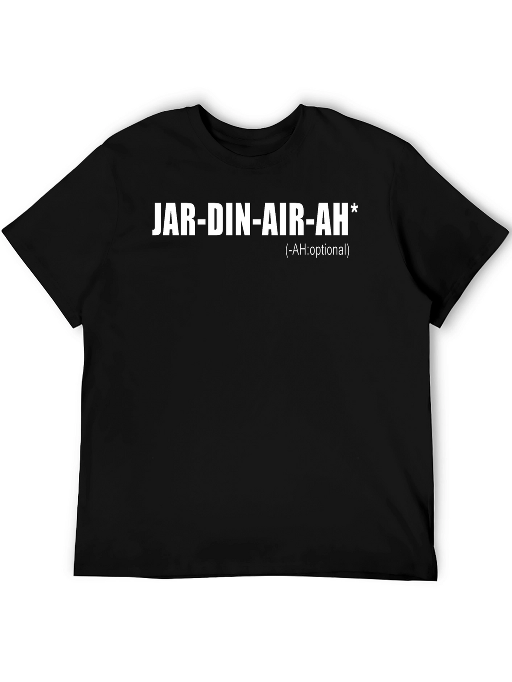 Jardin-Air-Ah T-Shirt - Funny Gardening Tee