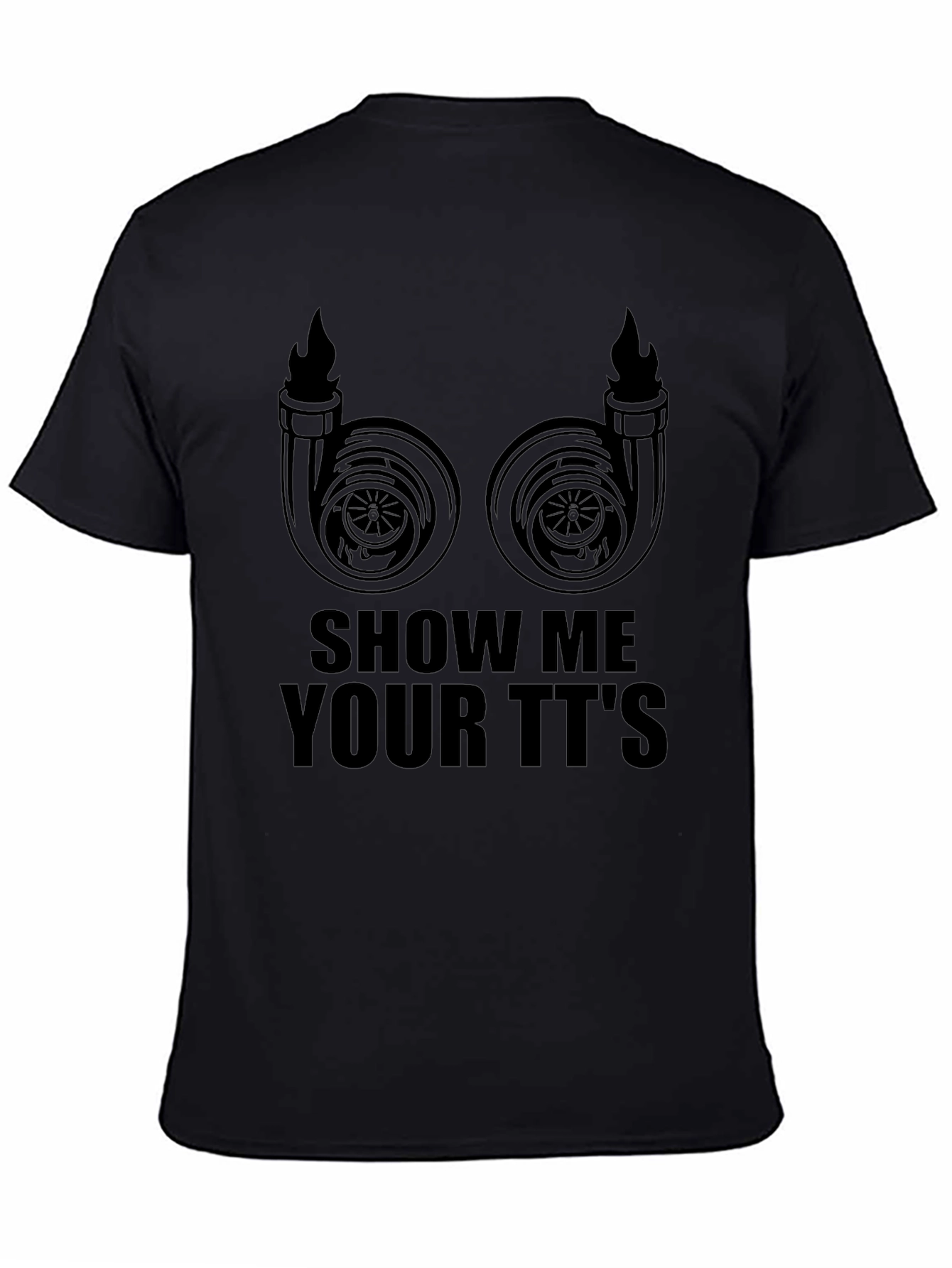 Show Me Your TTs T-Shirt - Turbocharged Humor