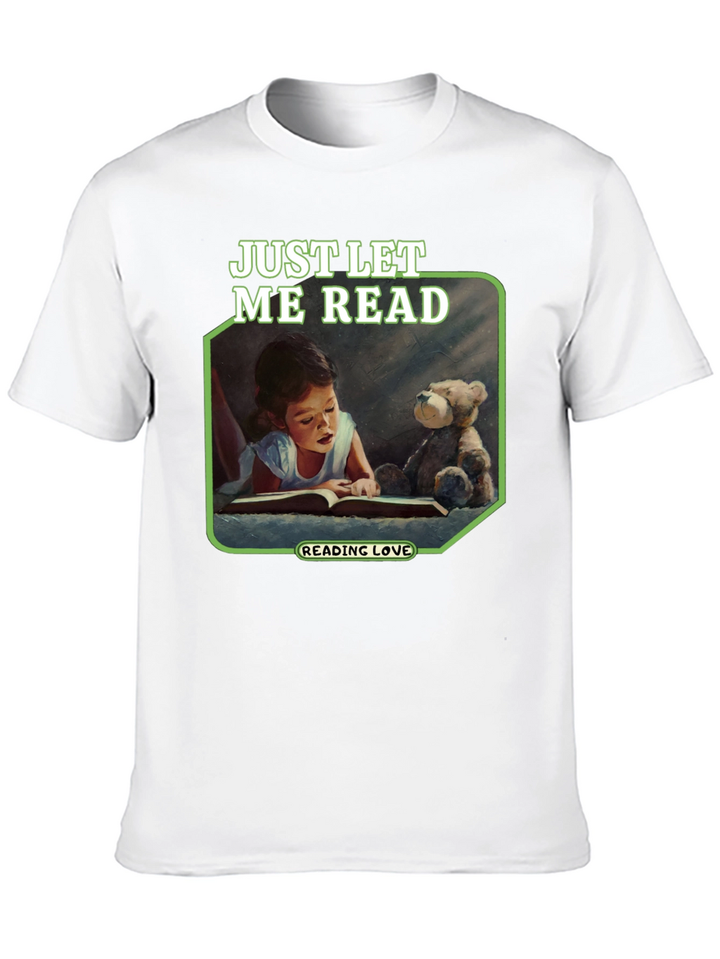 Just Let Me Read Graphic T-Shirt