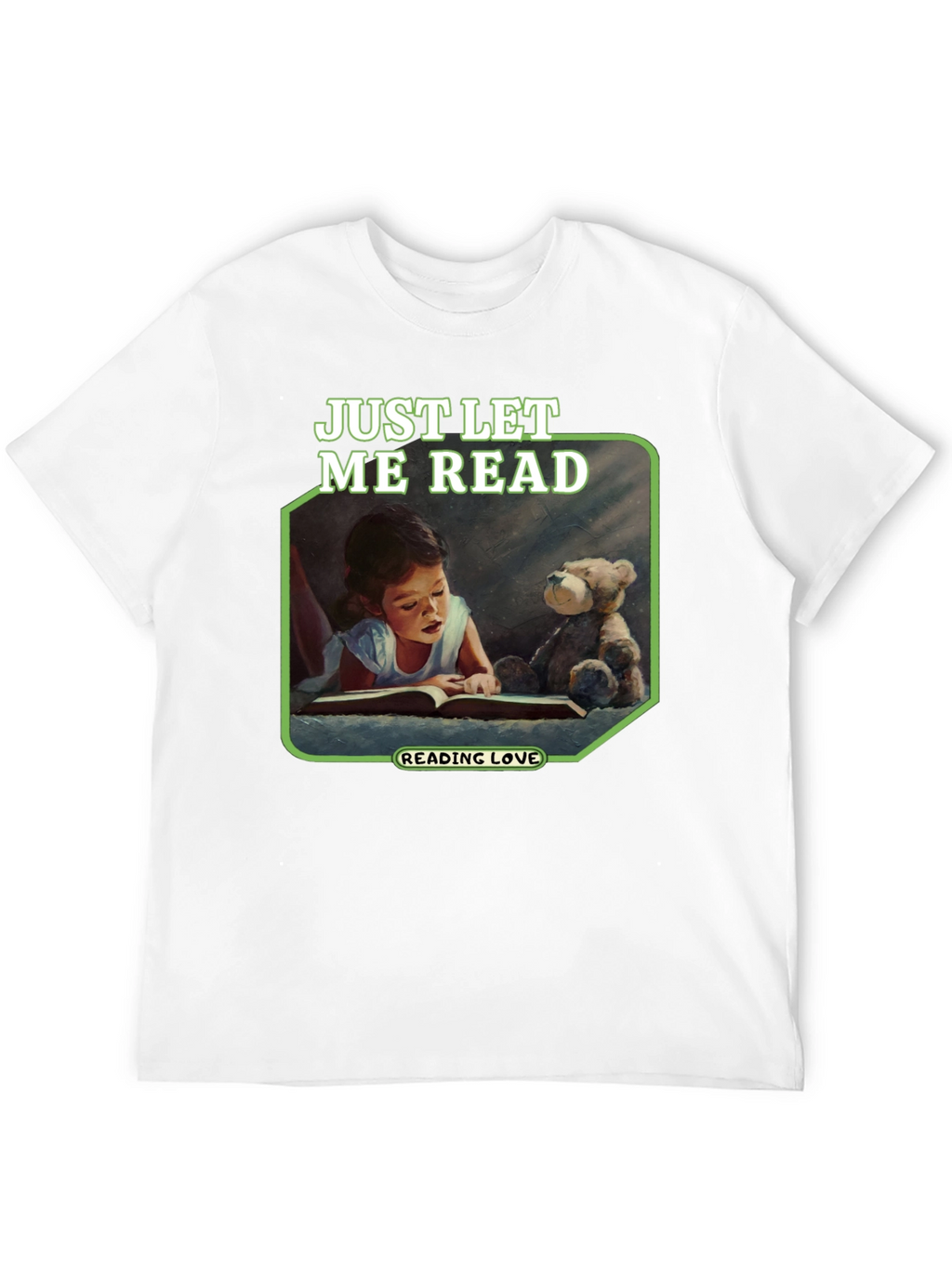 Just Let Me Read Graphic T-Shirt
