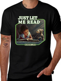 Just Let Me Read Graphic T-Shirt
