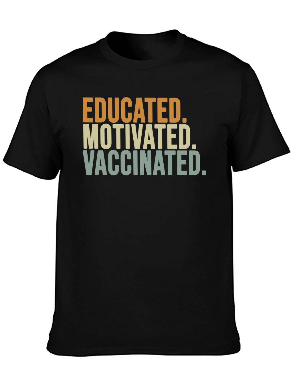 Educated Motivated Vaccinated T-Shirt