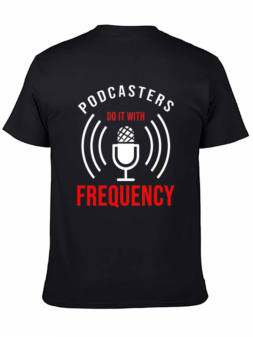 Podcasters Do It With Frequency T-Shirt