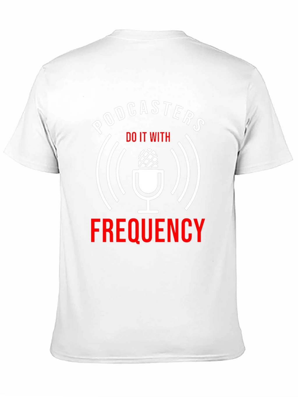 Podcasters Do It With Frequency T-Shirt