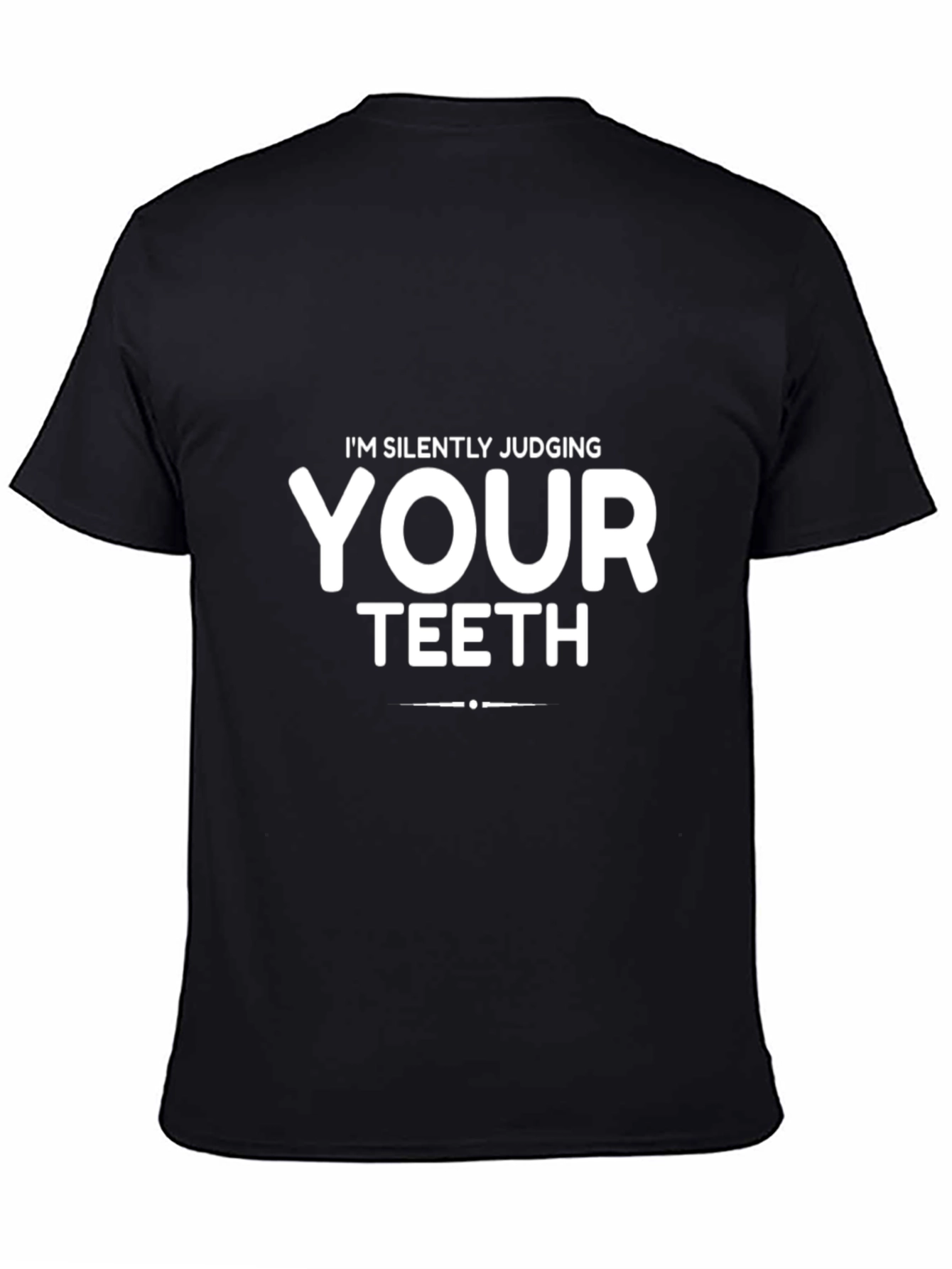 Im Silently Judging Your Teeth Black T-Shirt