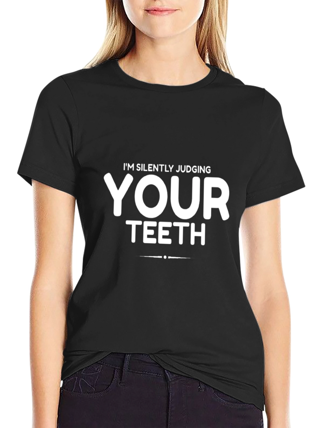Im Silently Judging Your Teeth Black T-Shirt