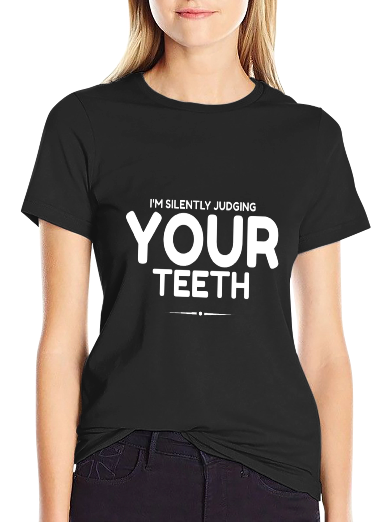 Im Silently Judging Your Teeth Black T-Shirt