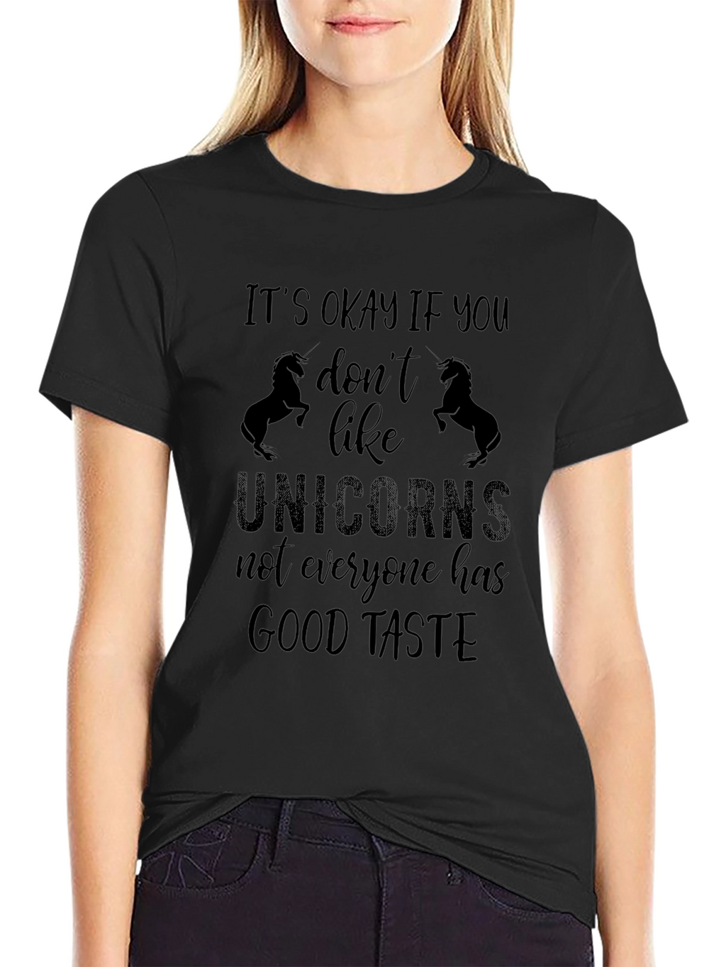 Unicorns Good Taste Funny Sarcastic T-Shirt