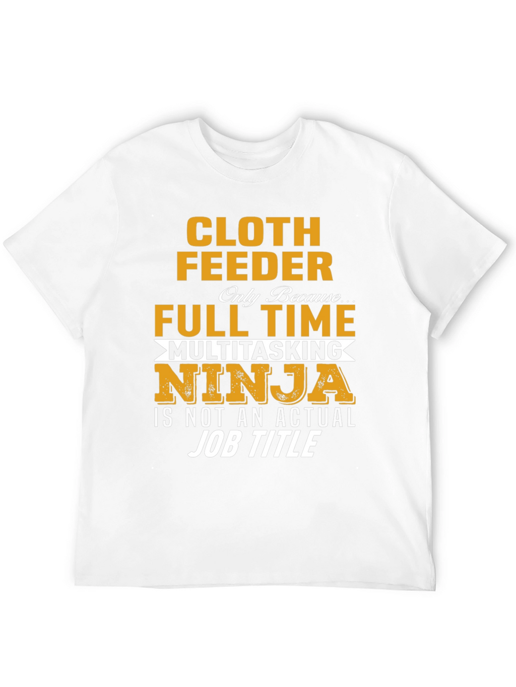 Cloth Feeder Multitasking Ninja T-Shirt