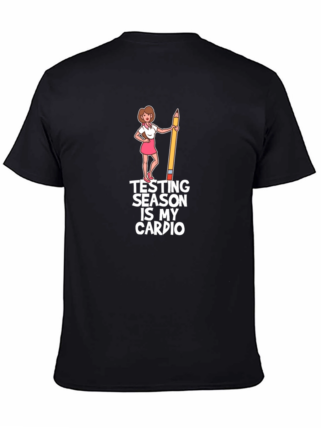 Testing Season is My Cardio T-Shirt
