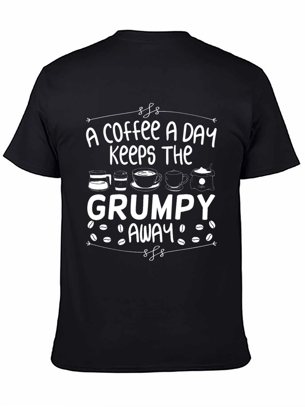 Coffee A Day Keeps The Grumpy Away T-Shirt