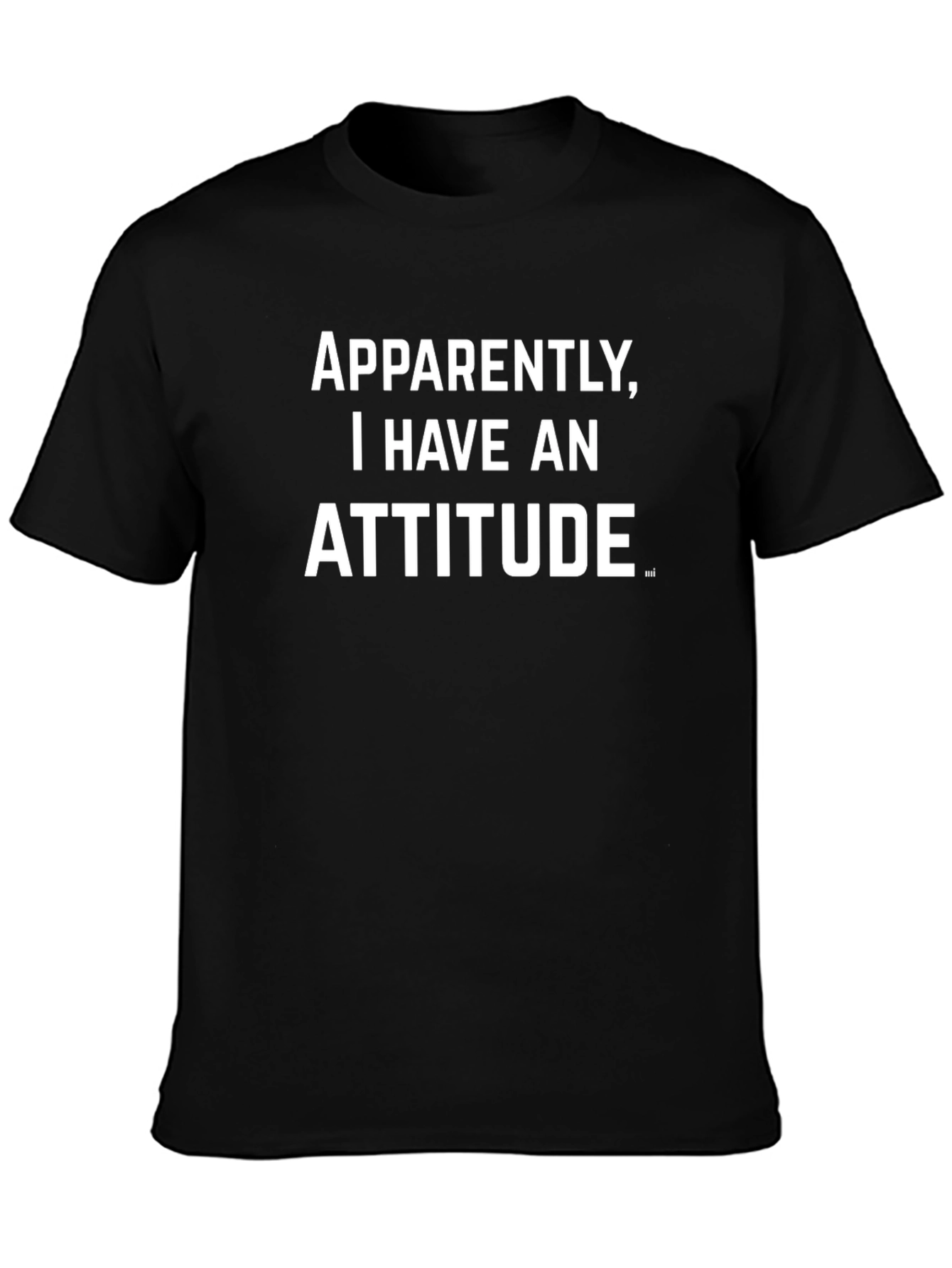 Attitude Graphic Tee - Funny Sarcastic T-Shirt