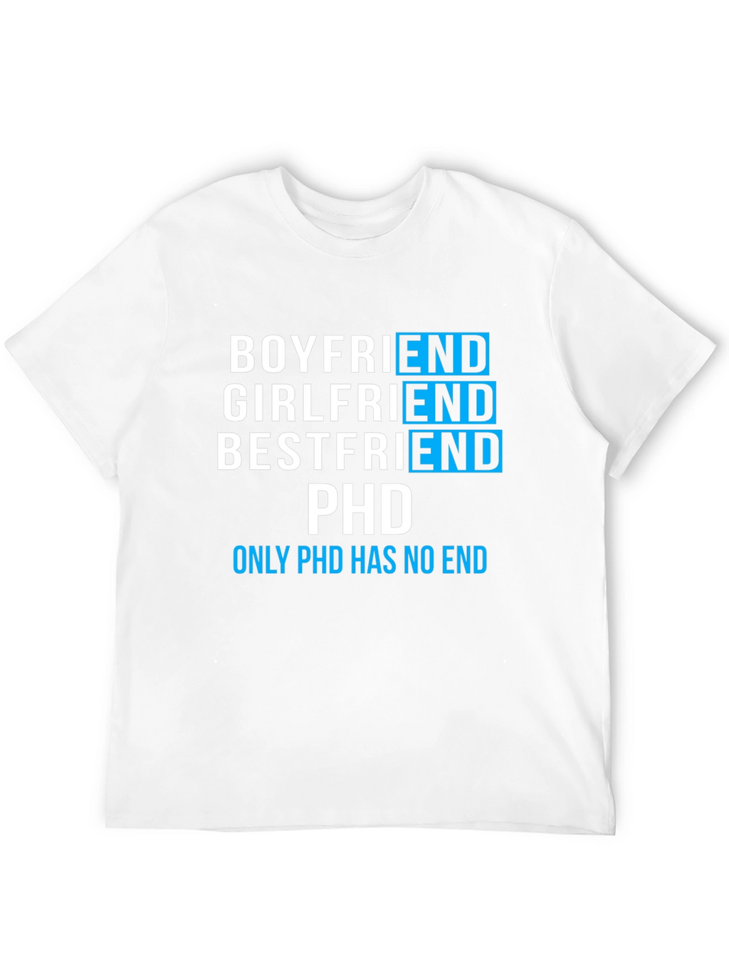 Funny PhD Student T-Shirt - Boyfriend Girlfriend Bestfriend