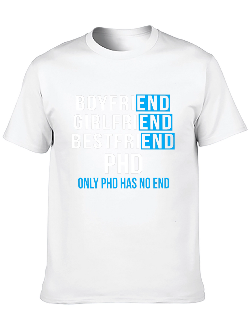Funny PhD Student T-Shirt - Boyfriend Girlfriend Bestfriend