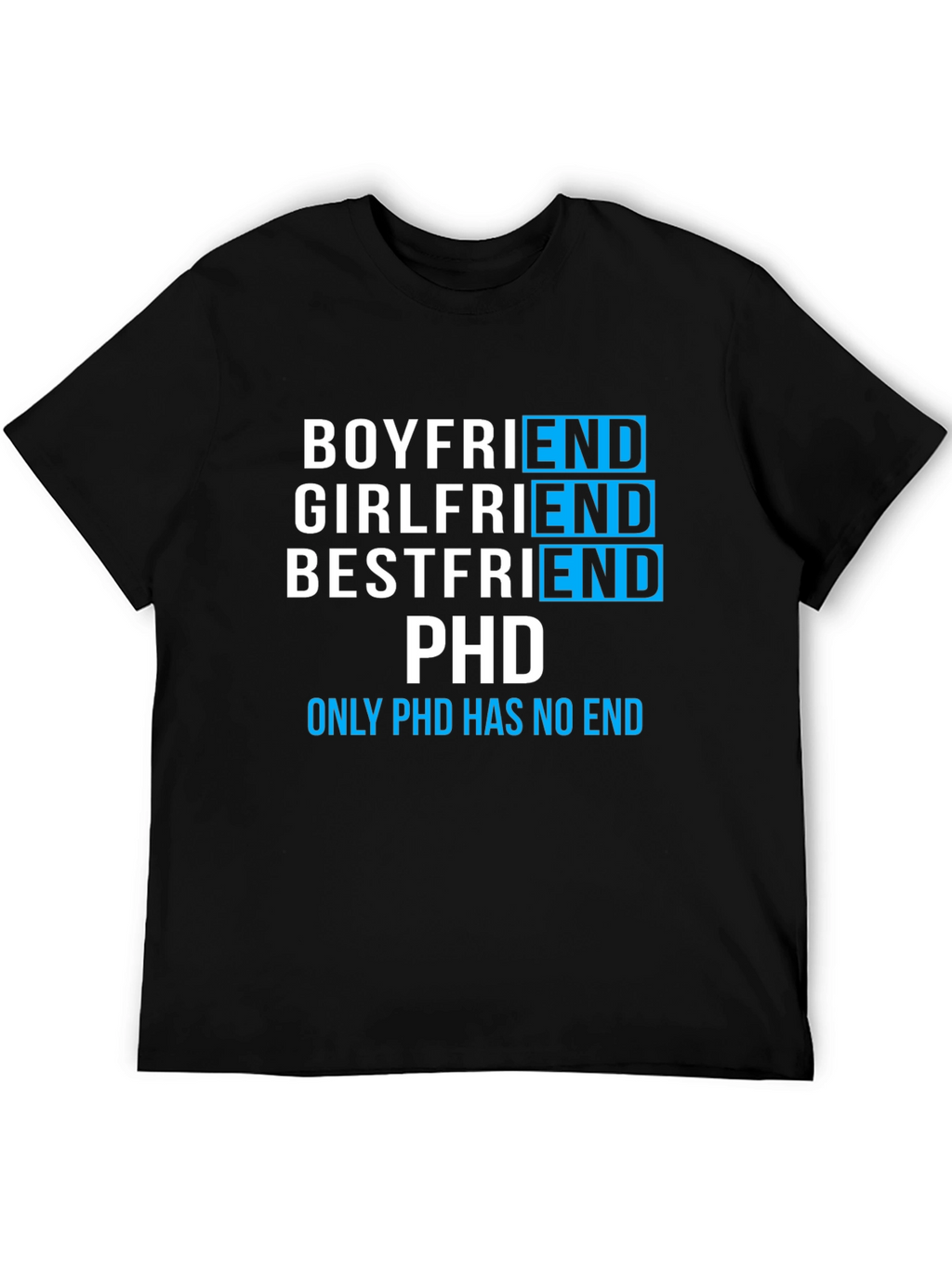 Funny PhD Student T-Shirt - Boyfriend Girlfriend Bestfriend