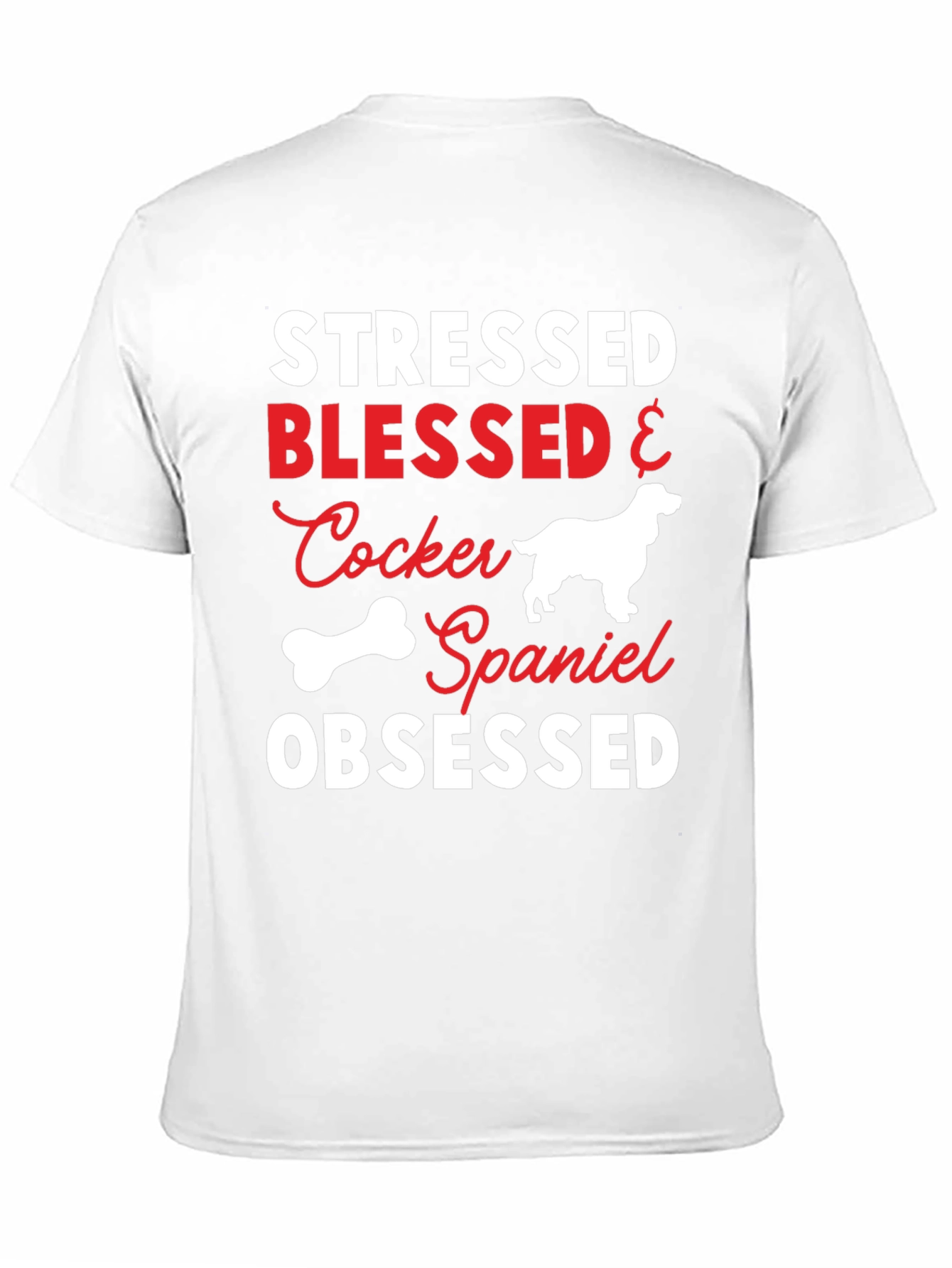 Stressed Blessed Cocker Spaniel Obsessed T-Shirt