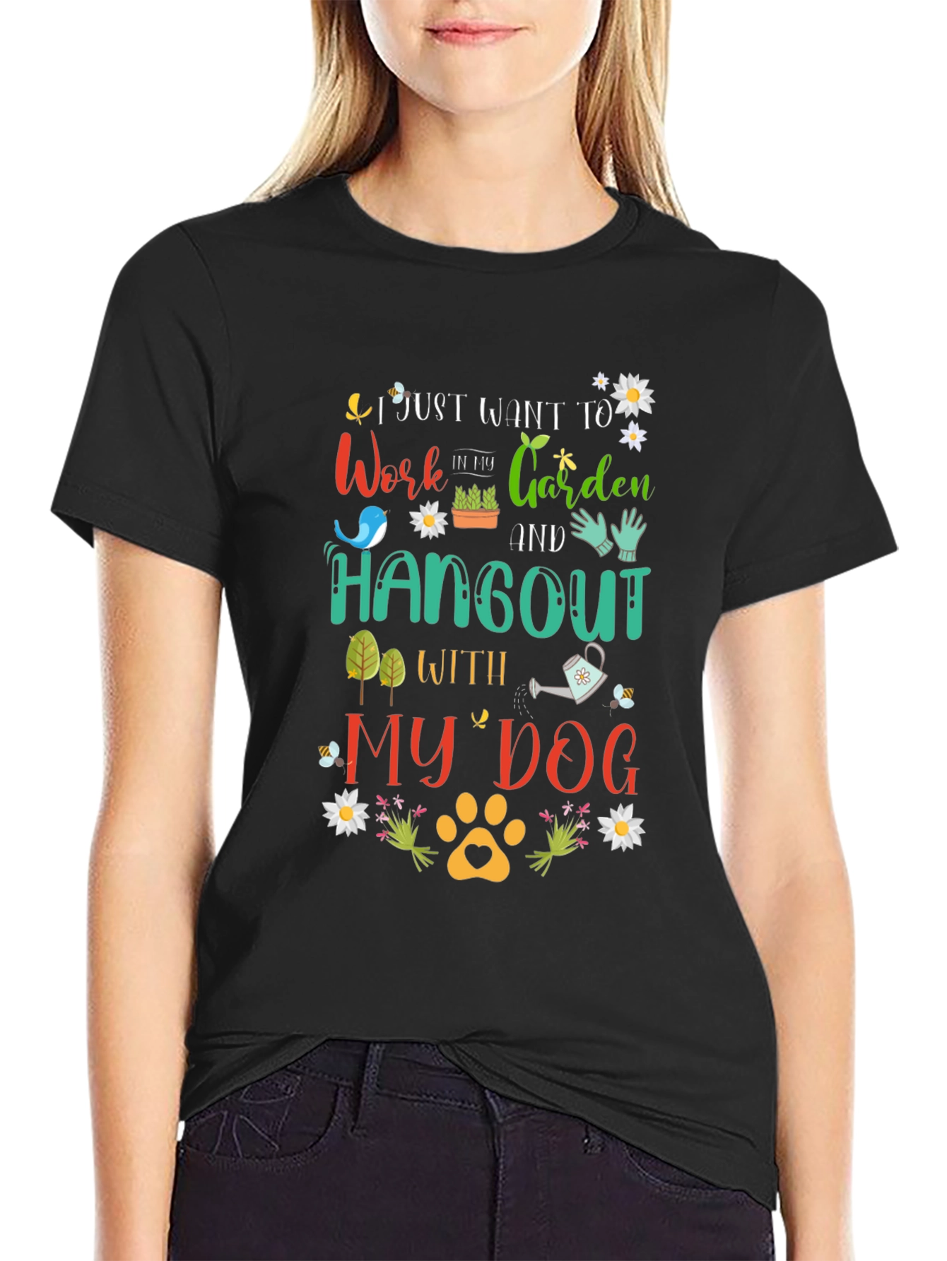 Work in My Garden and Hangout with My Dog T-Shirt