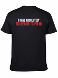 I Have Absolutely No Desire to Fit In T-Shirt