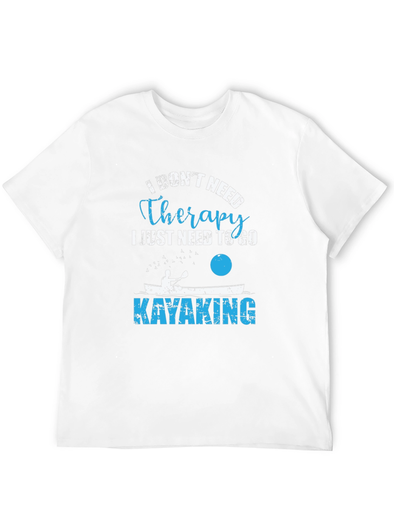 Kayaking Therapy T-Shirt - I Dont Need Therapy