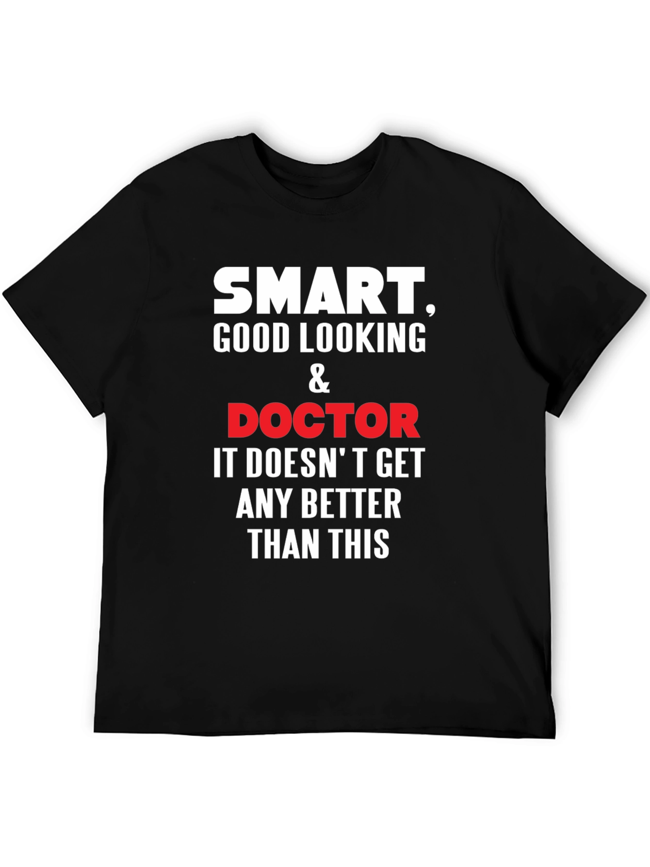 Smart Good Looking Doctor T-Shirt