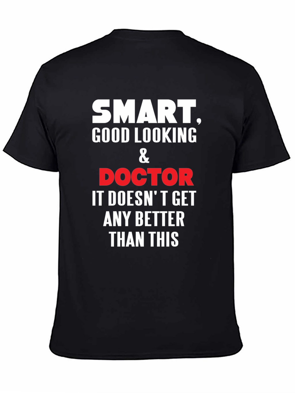 Smart Good Looking Doctor T-Shirt
