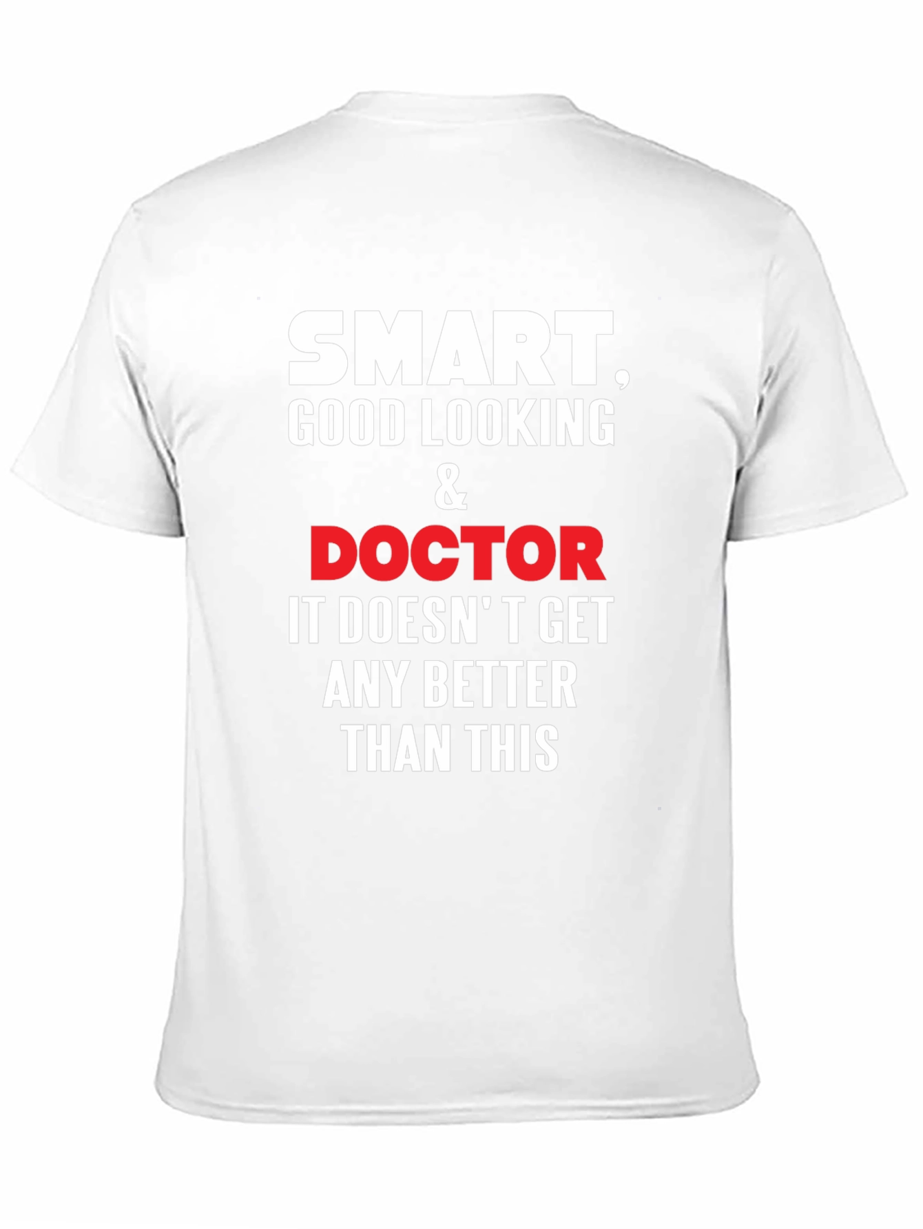 Smart Good Looking Doctor T-Shirt