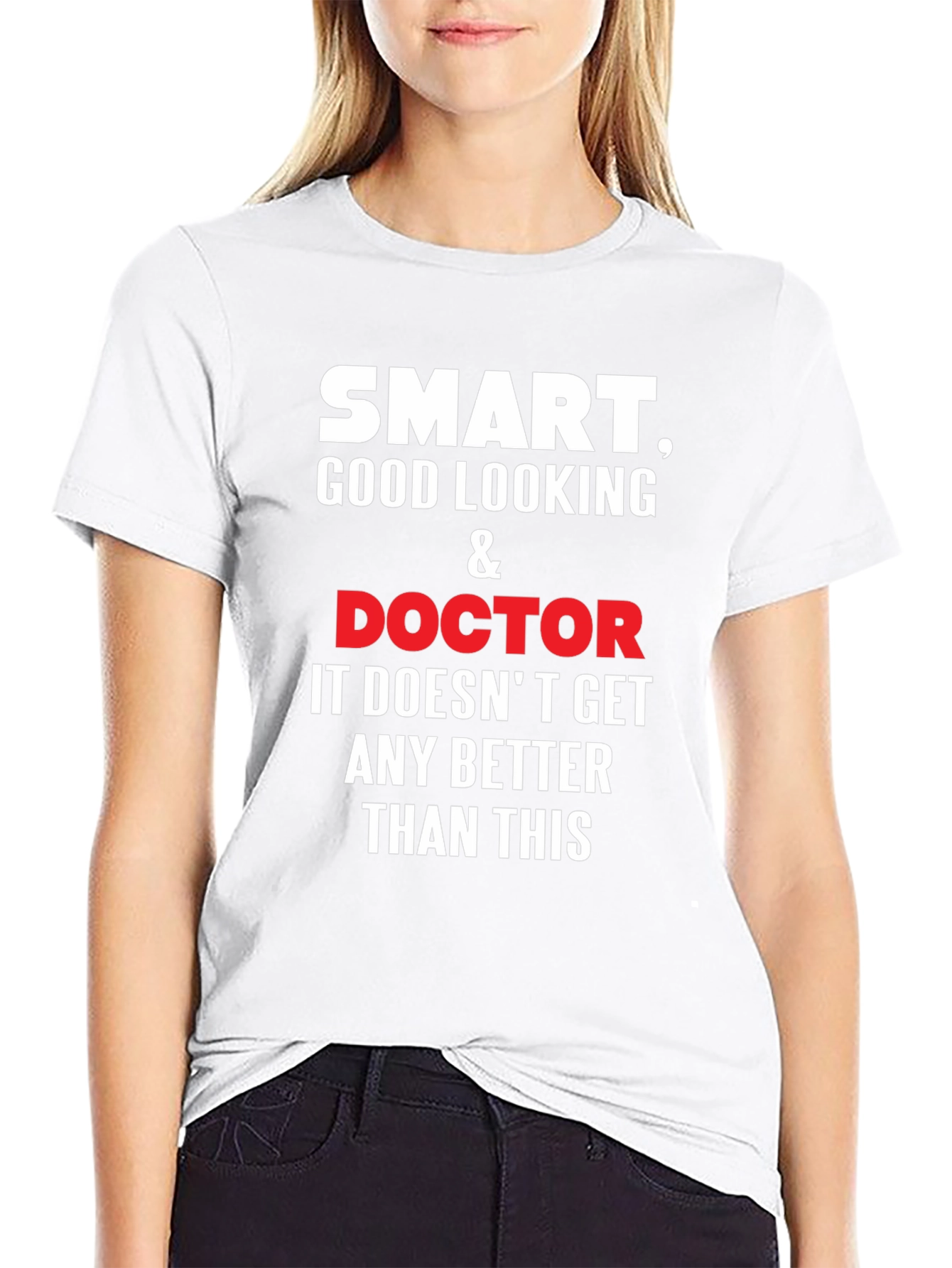 Smart Good Looking Doctor T-Shirt