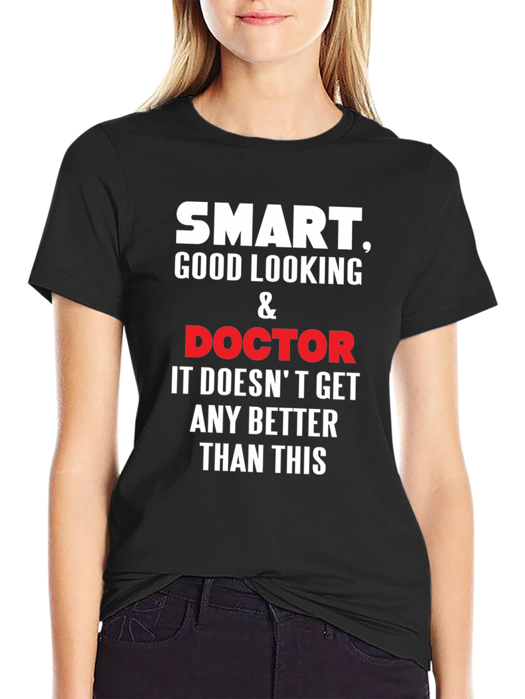 Smart Good Looking Doctor T-Shirt