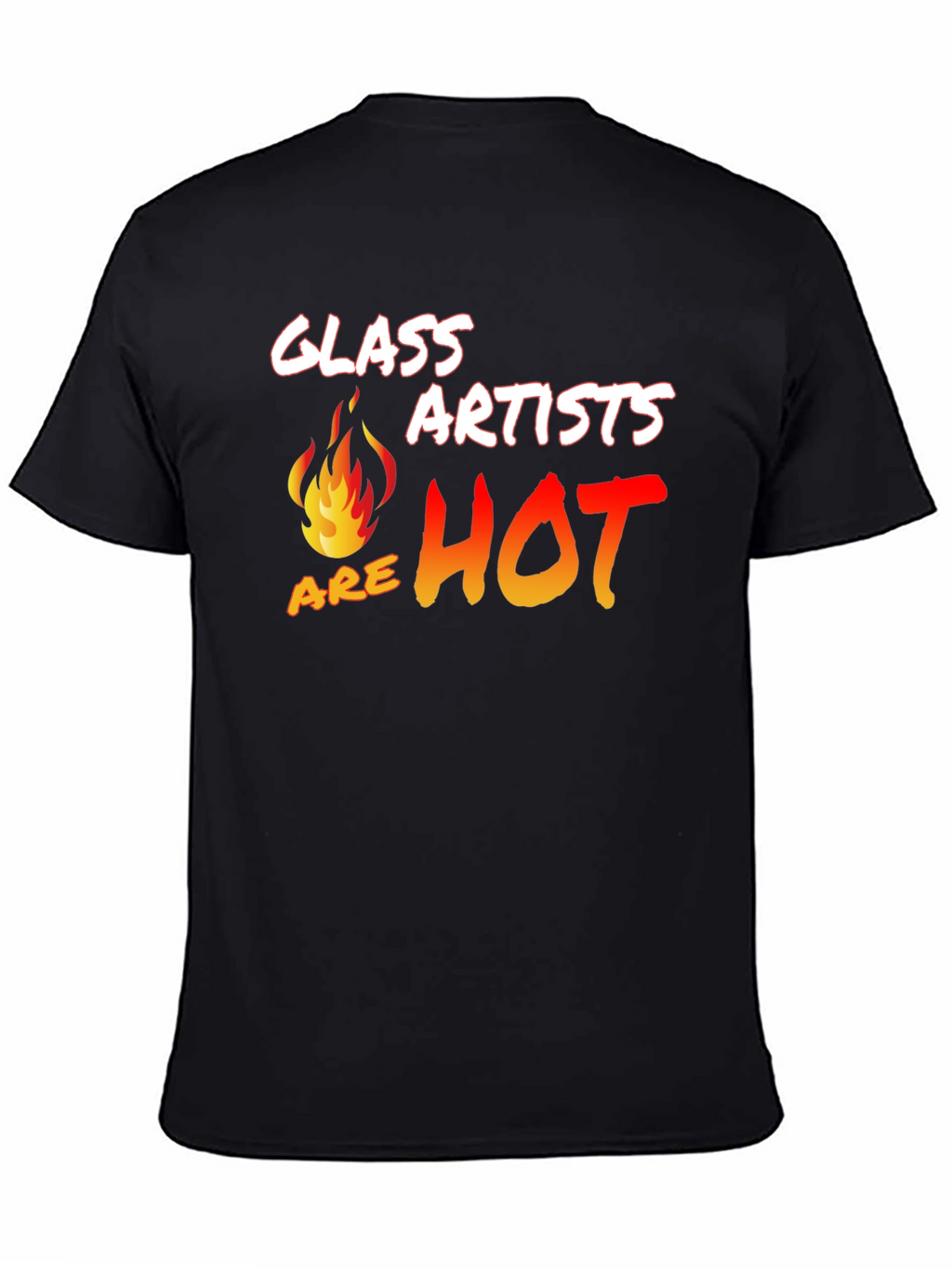 Glass Artists Are Hot T-Shirt