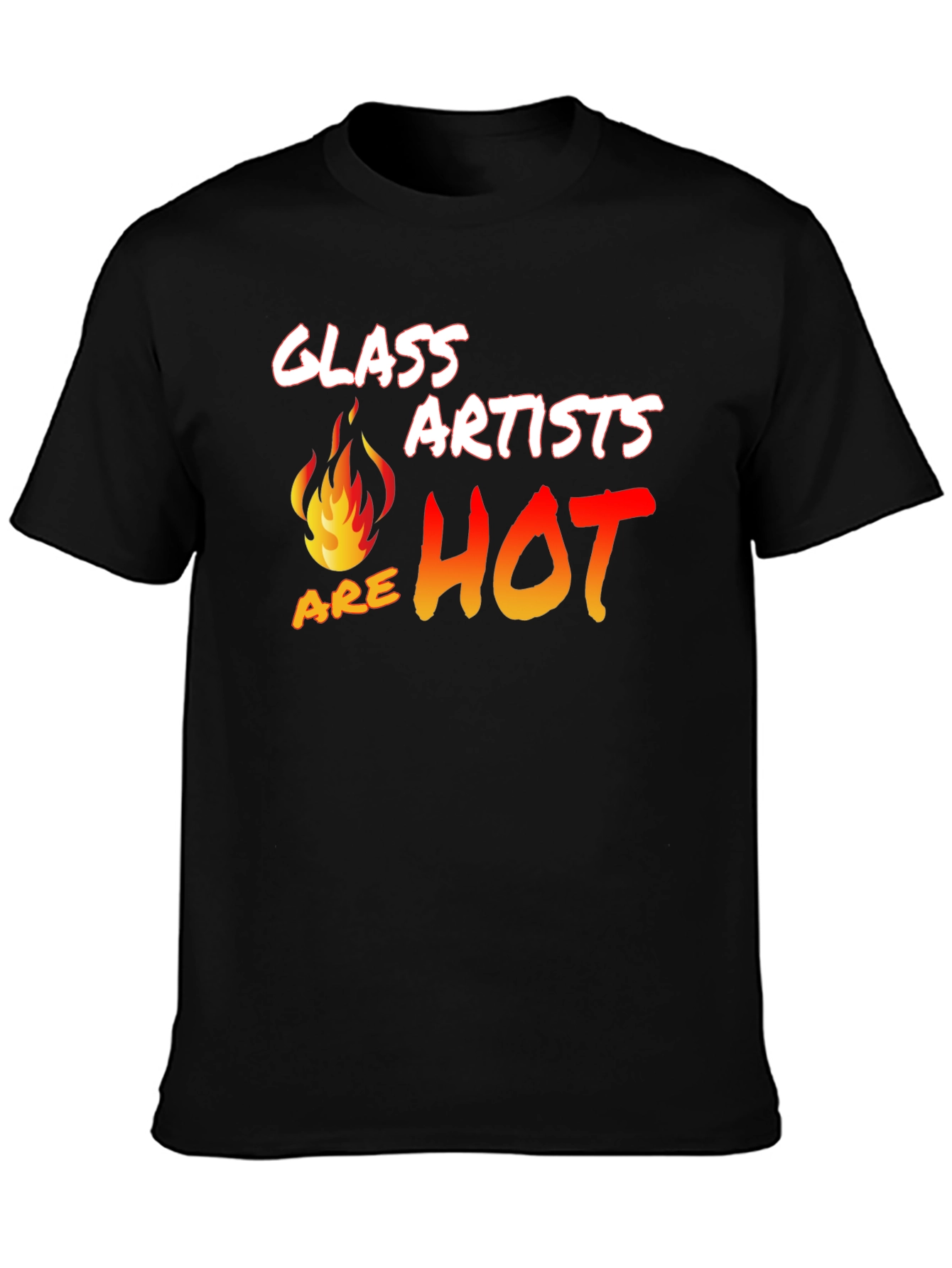Glass Artists Are Hot T-Shirt