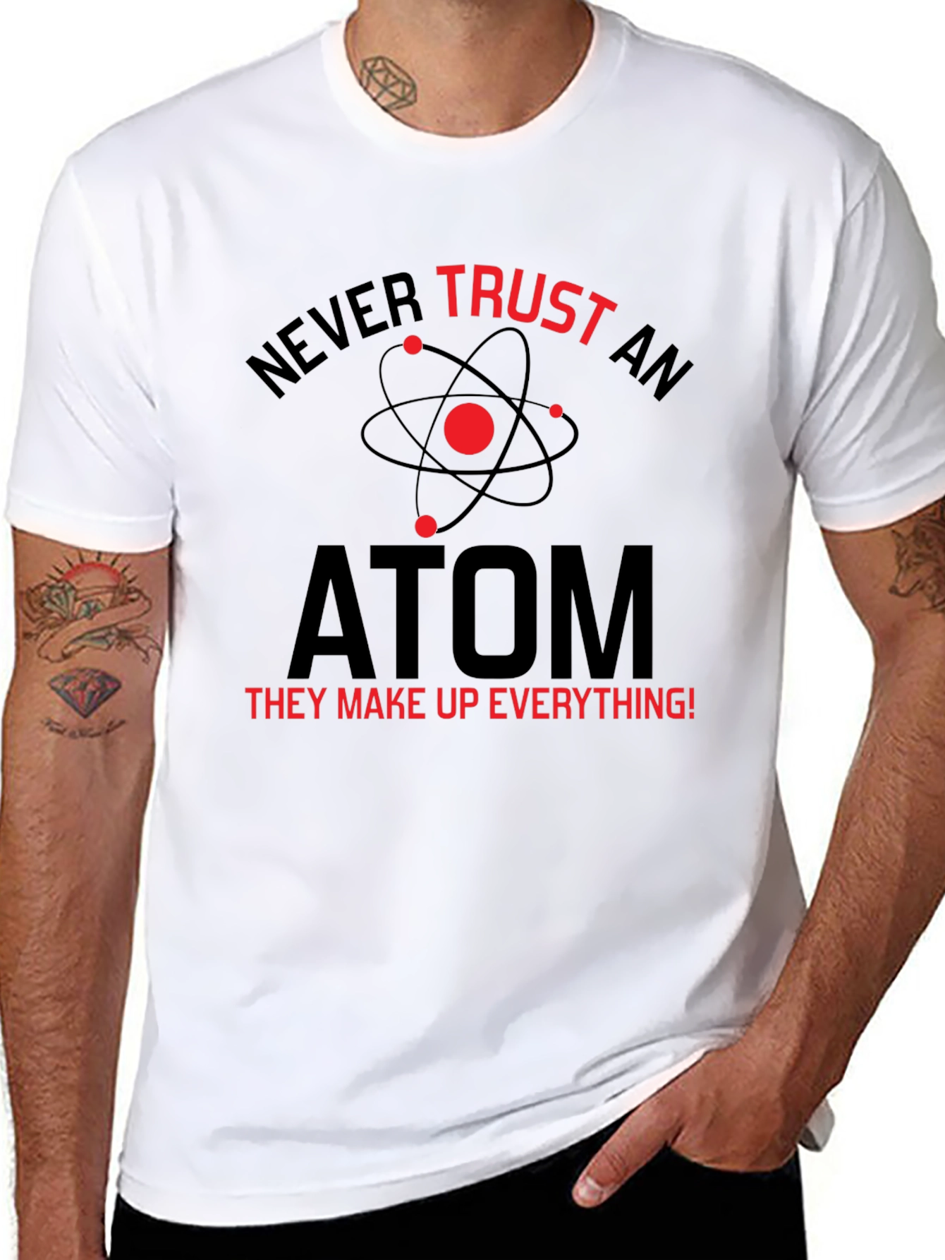Never Trust An Atom T-Shirt