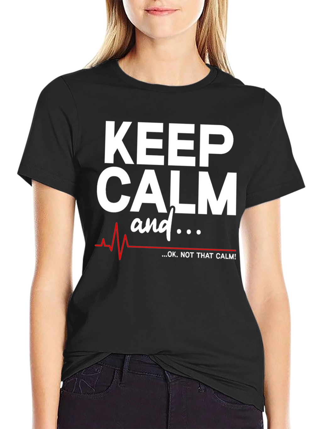 Keep Calm - OK Not That Calm! T-Shirt