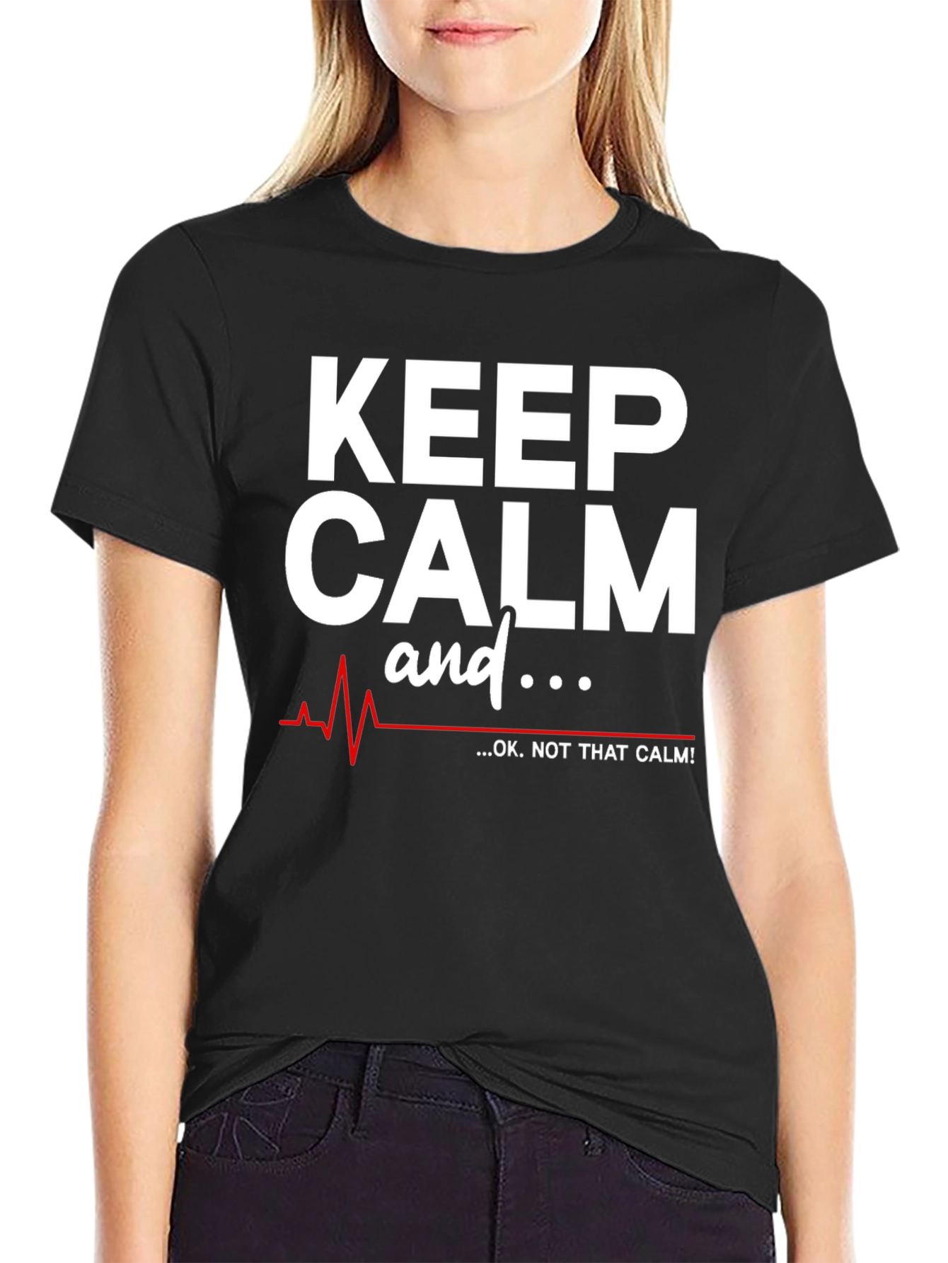Keep Calm - OK Not That Calm! T-Shirt