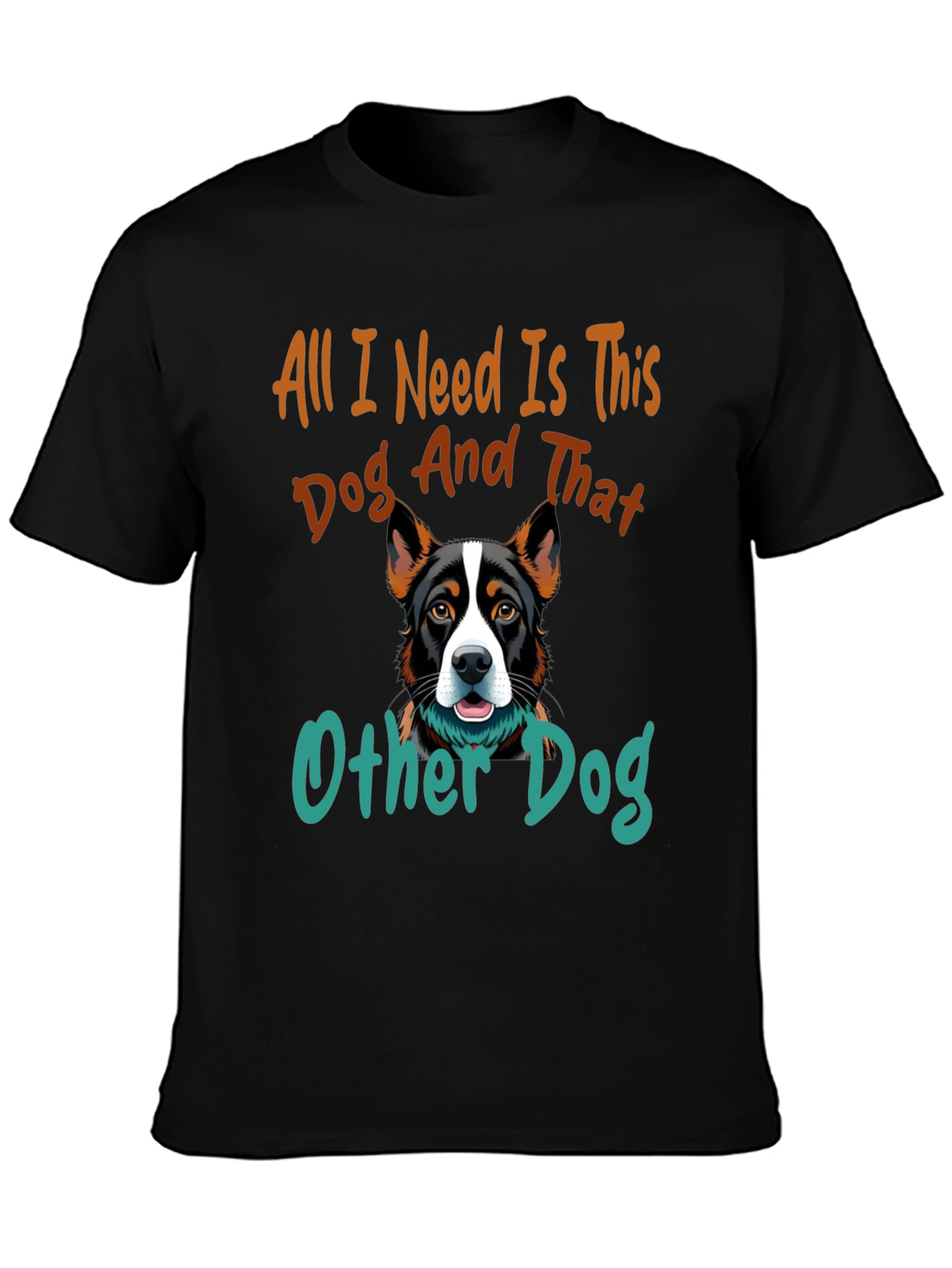 Dog Lover T-Shirt - All I Need Is This Dog