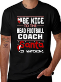 Be Nice to The Head Football Coach Christmas T-Shirt