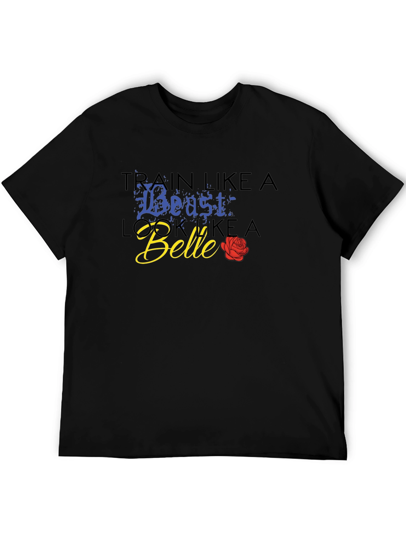 Train Like a Beast Belle Rose Black T-Shirt