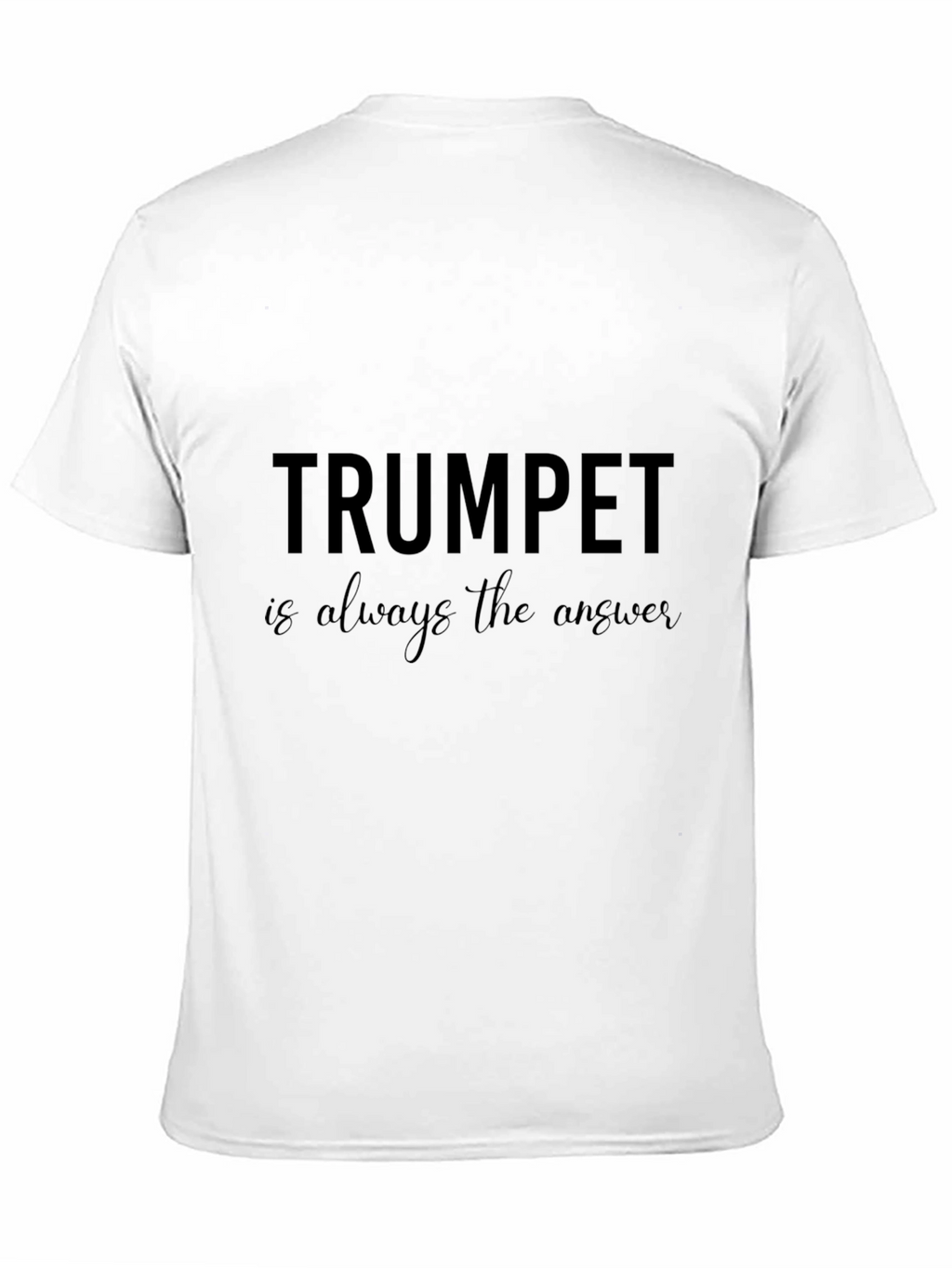 Trumpet is Always the Answer T-Shirt
