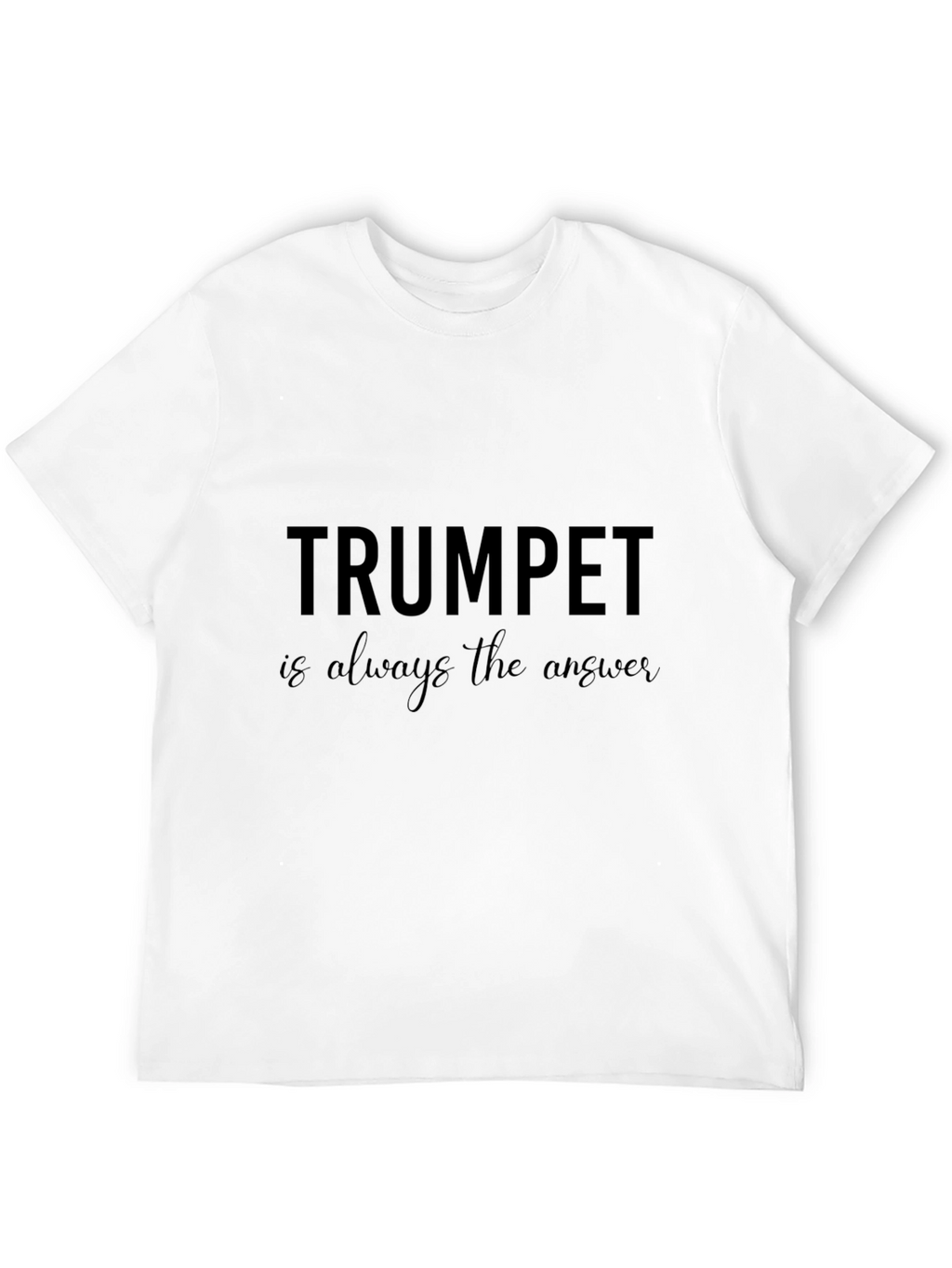 Trumpet is Always the Answer T-Shirt