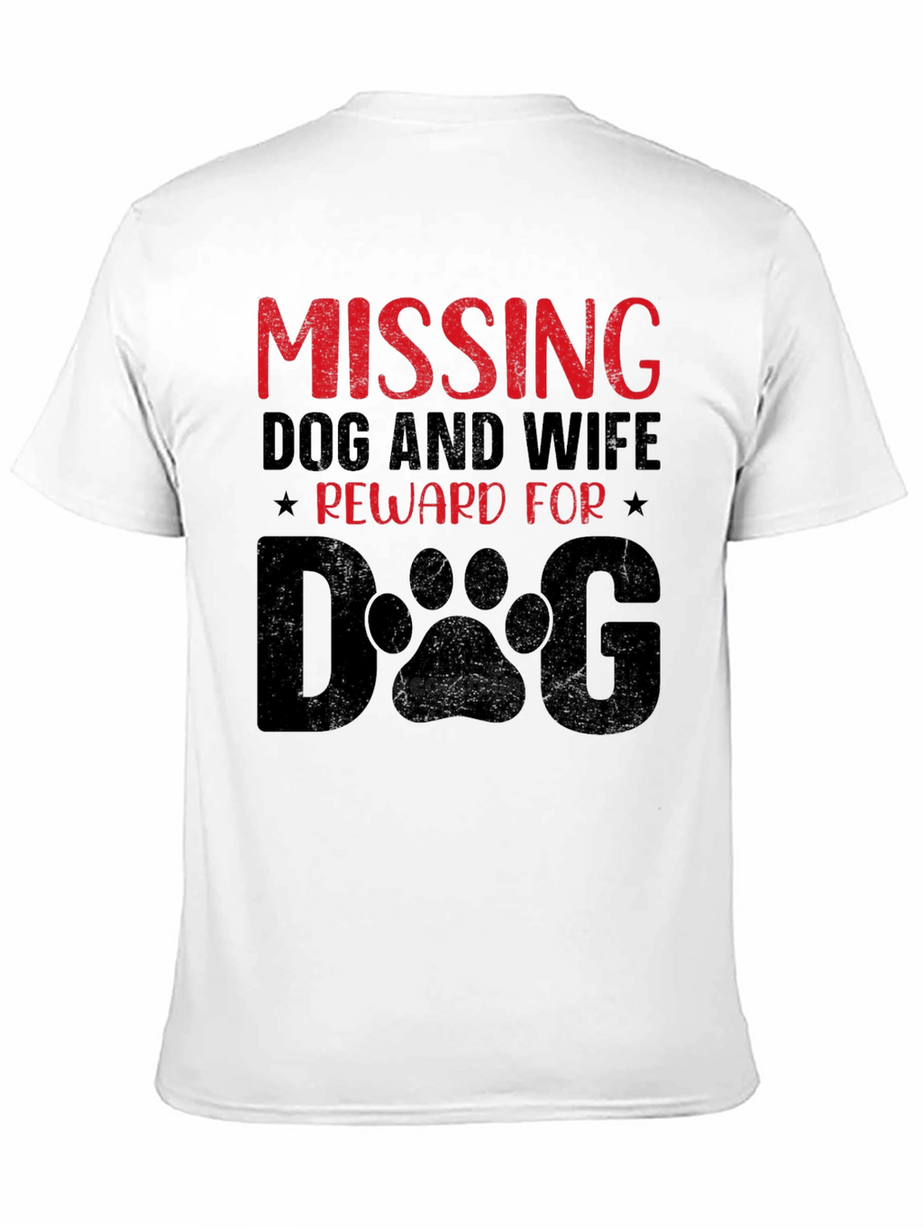 Humorous Missing Dog and Wife Graphic T-Shirt