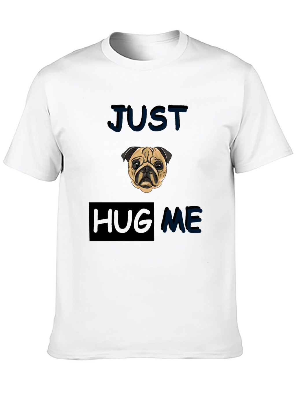 Pug Just Hug Me Black T-Shirt