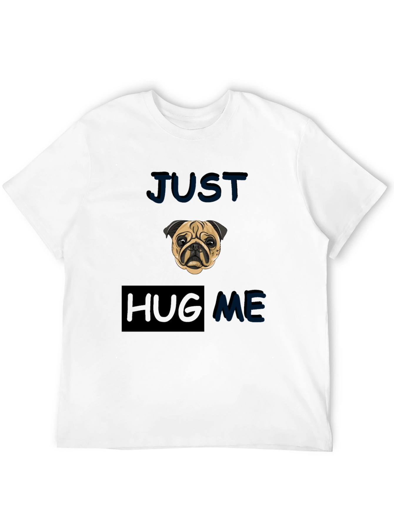 Pug Just Hug Me Black T-Shirt