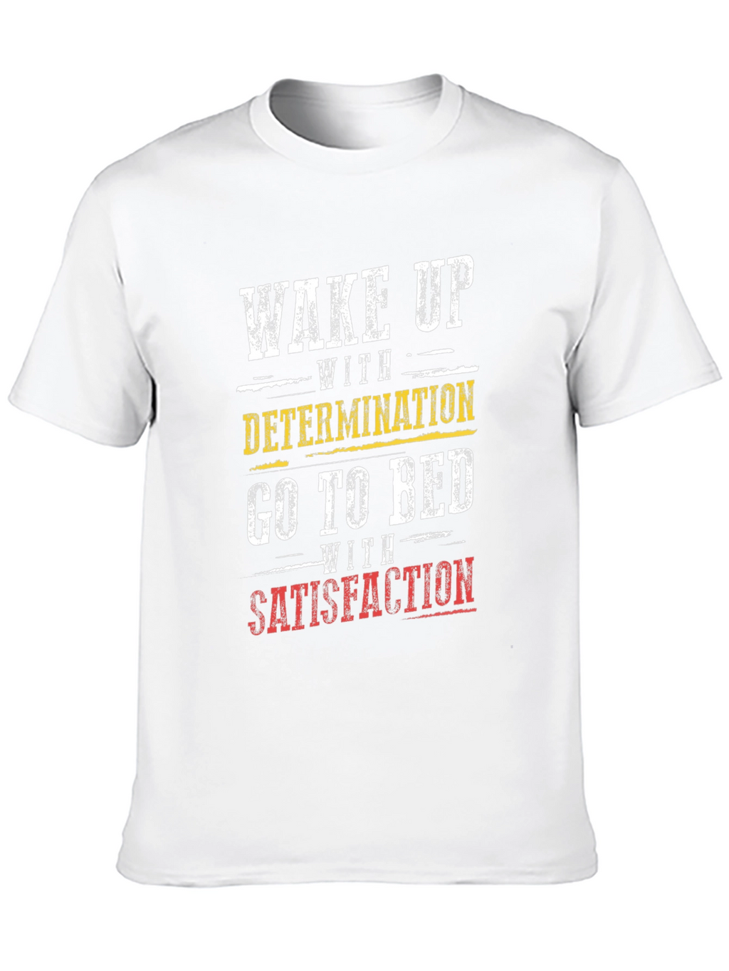 Wake Up With Determination Graphic T-Shirt