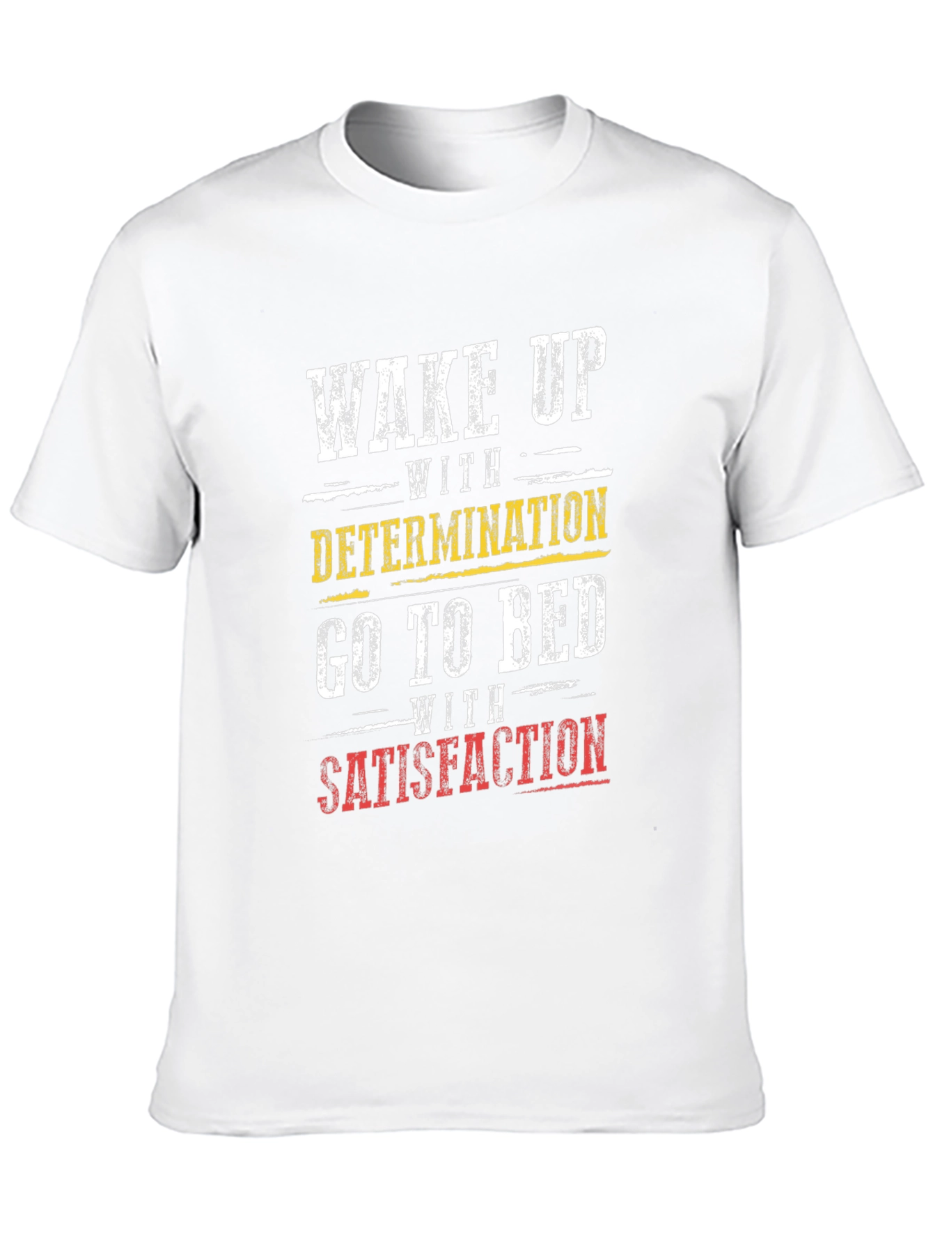 Wake Up With Determination Graphic T-Shirt