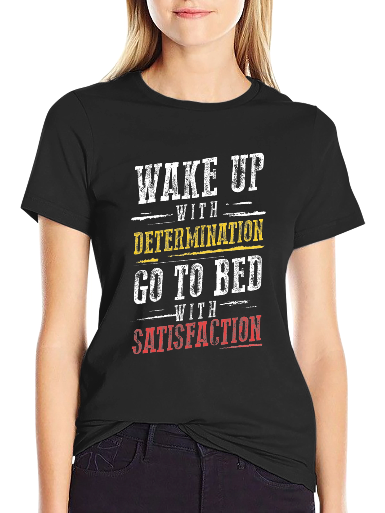 Wake Up With Determination Graphic T-Shirt