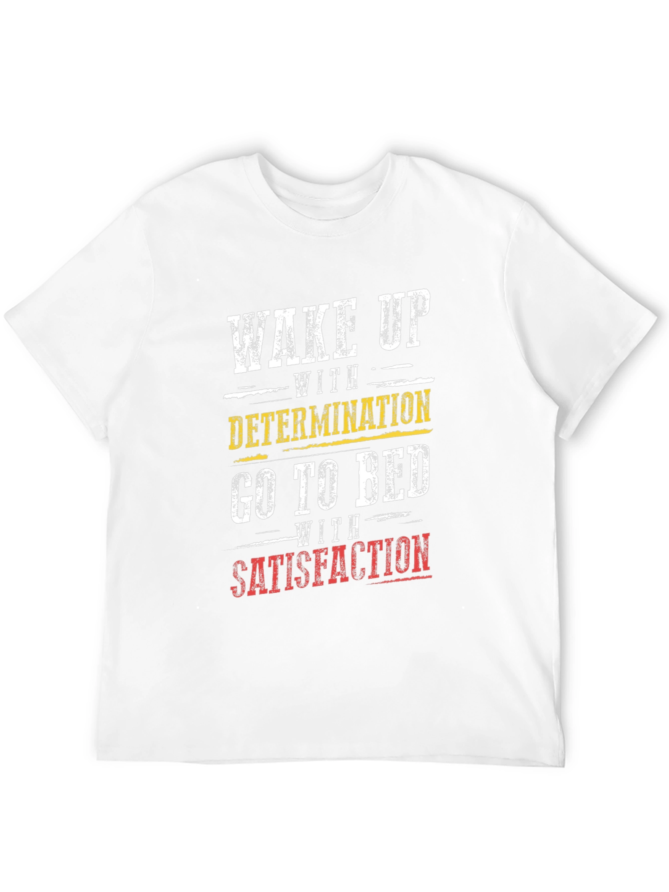 Wake Up With Determination Graphic T-Shirt